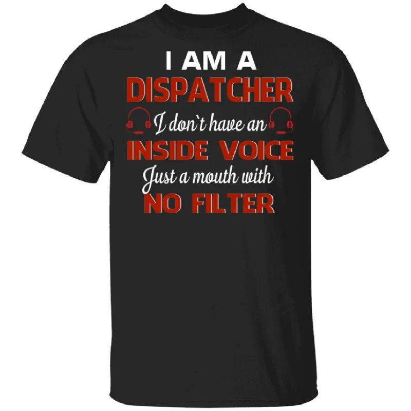 I Am A Dispatcher I Just A Mouth With No Filter Dispatcher Lover Gifts T-Shirt Ribbed Striped Patterned I Am A Dispatcher I Just A Mouth With No Filter Dispatcher Lover Gifts T-Shirt Ribbed Striped Patterned