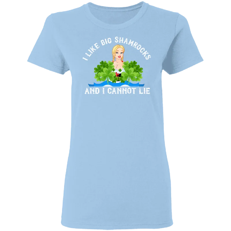 I Like Big Shamrock And I Cannot Lie St Patrick's Day Gifts Ladies T-Shirt Terry Blend Velvet Blend Canvas Blend