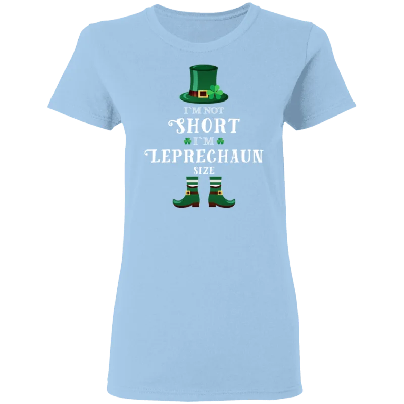 I'm Not Short I'm Leprechaun Size St Patrick's Day Gifts Ladies T-Shirt Elegant Classic Vintage