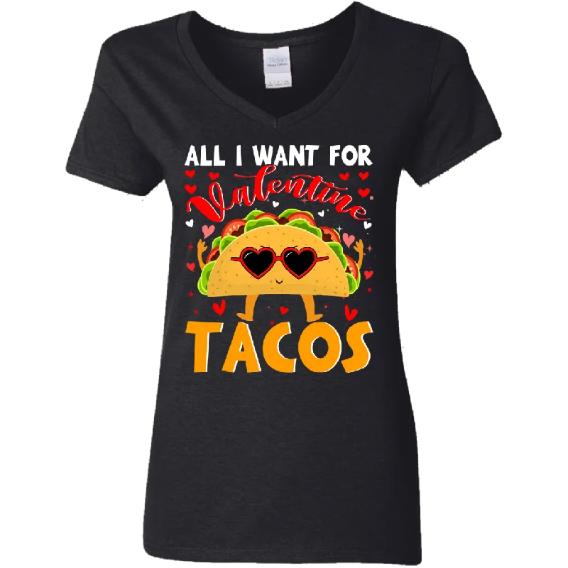 All I Want For Valentine Tacos Ladies V-Neck T-Shirt Boxy Fit Fitted Loose