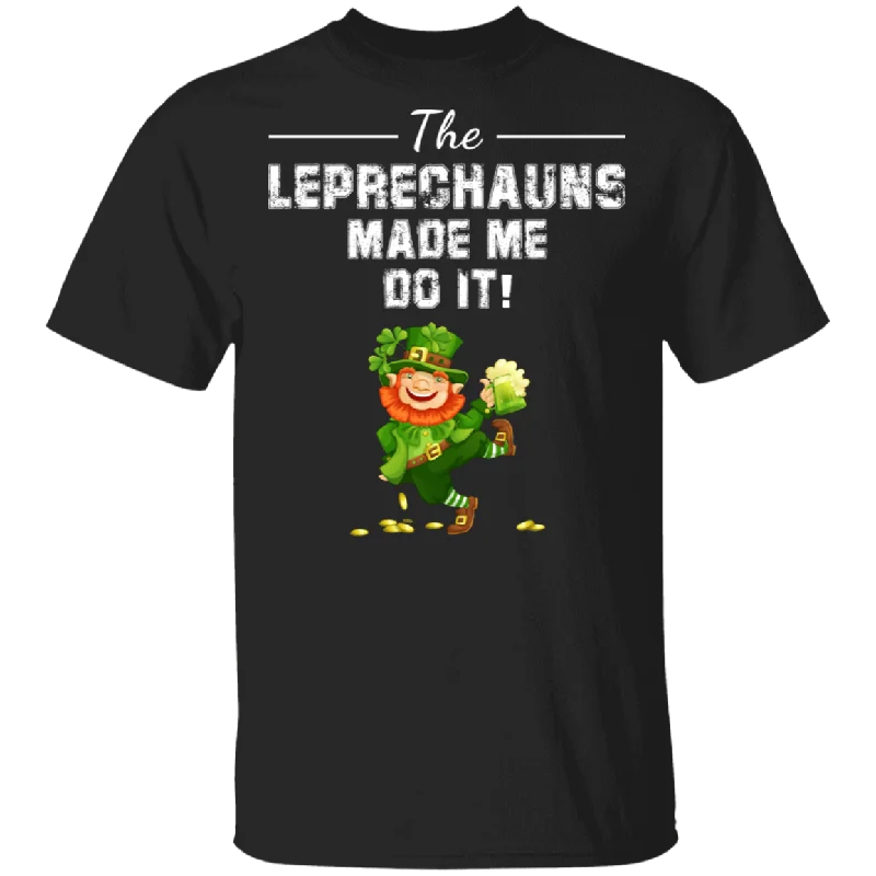 The Leprechauns Made Me Do It Funny St Patrick's Day Gifts T-Shirt Wool Fabric Cashmere Fabric Tweed Fabric