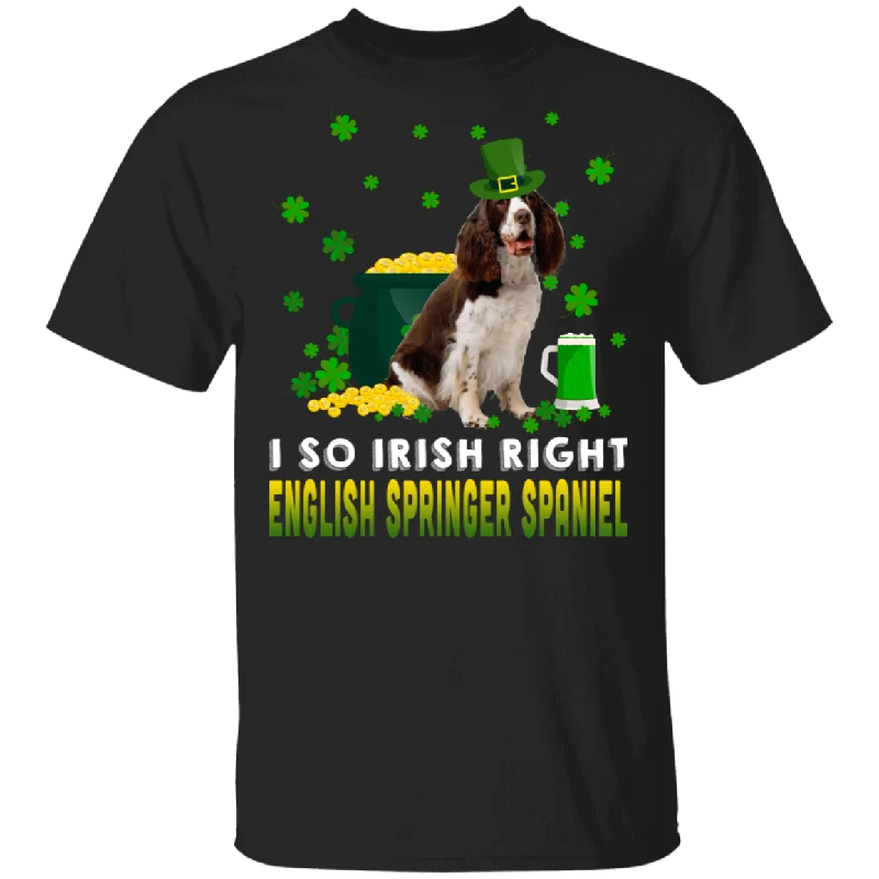 I So Irish Right English Springer Spaniel Dog Lover St. Patrick's Day Gifts T-Shirt Real Fur Shearling Chenille I So Irish Right English Springer Spaniel Dog Lover St. Patrick's Day Gifts T-Shirt Real Fur Shearling Chenille