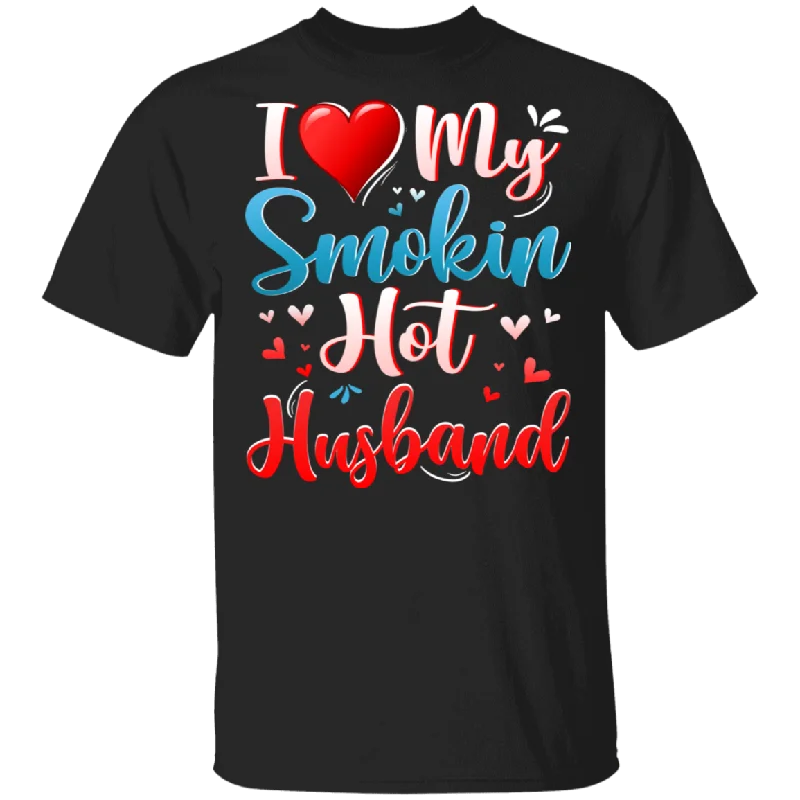 I Love My Smokin Hot Husband Cute Valentine Couple T-Shirt Houndstooth Herringbone Solid I Love My Smokin Hot Husband Cute Valentine Couple T-Shirt Houndstooth Herringbone Solid