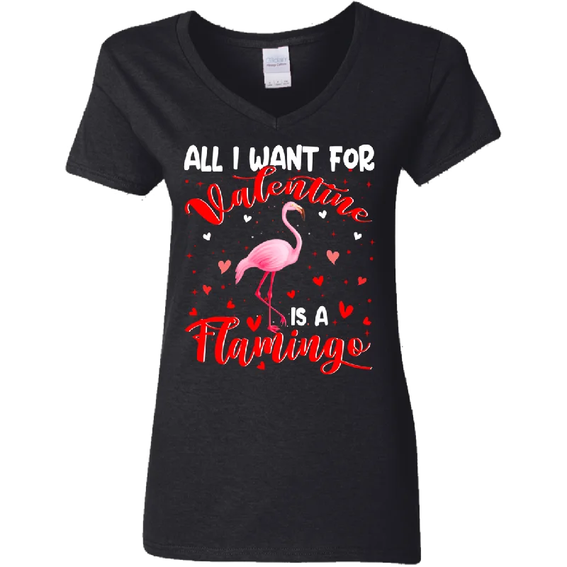 All I Want For Valentine Is A Flamingo Ladies V-Neck T-Shirt Terry Blend Velvet Blend Canvas Blend