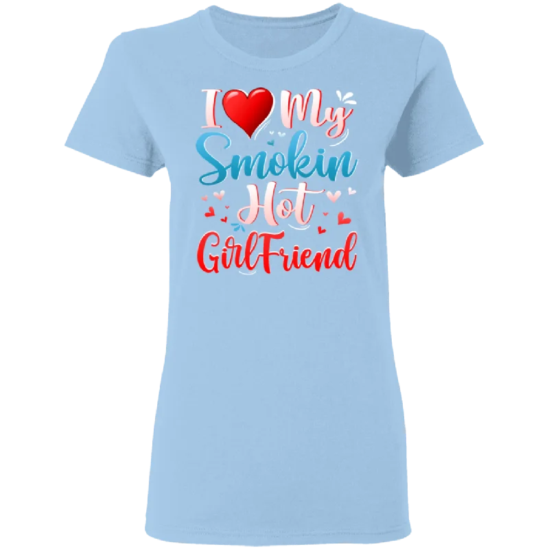 I Love My Smokin Hot Girlfriend Cute Valentine Couple Ladies T-Shirt Fleece Fabric Down Fabric Feather Fabric I Love My Smokin Hot Girlfriend Cute Valentine Couple Ladies T-Shirt Fleece Fabric Down Fabric Feather Fabric