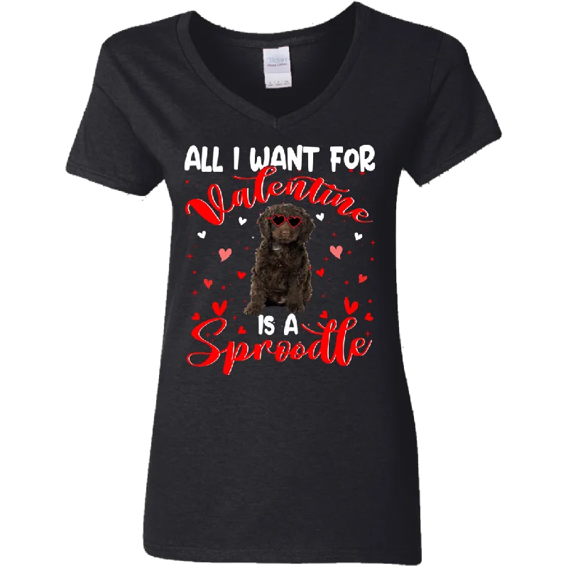 All I Want For Valentine Is A Sproodle Ladies V-Neck T-Shirt Silk Blend Satin Velvet