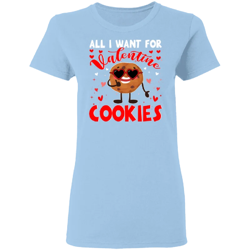All I Want For Valentine Cookies Ladies T-Shirt Rayon Velvet Corduroy