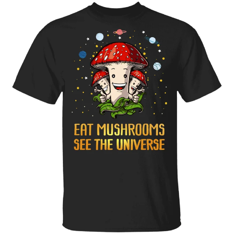 Eat Mushrooms See The Universe Mushrooms Planets Lover Gifts T-Shirt Welt Pockets Slit Pockets Flap Pockets Eat Mushrooms See The Universe Mushrooms Planets Lover Gifts T-Shirt Welt Pockets Slit Pockets Flap Pockets