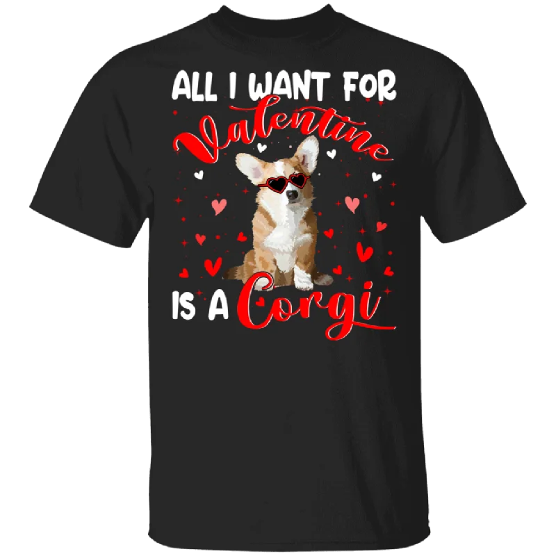 All I Want For Valentine Is A  Corgi T-Shirt Satin Blend Silk Blend Wool Blend