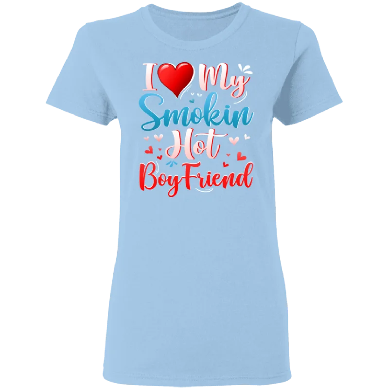 I Love My Smokin Hot Boyfriend Cute Valentine Couple Ladies T-Shirt Cotton Fabric Linen Fabric Terry Fabric I Love My Smokin Hot Boyfriend Cute Valentine Couple Ladies T-Shirt Cotton Fabric Linen Fabric Terry Fabric