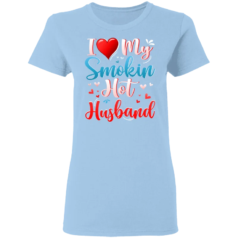 I Love My Smokin Hot Husband Cute Valentine Couple Ladies T-Shirt Ribbed Striped Patterned I Love My Smokin Hot Husband Cute Valentine Couple Ladies T-Shirt Ribbed Striped Patterned