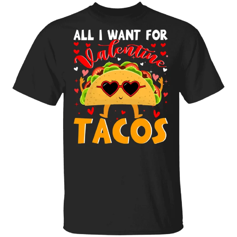 All I Want For Valentine Tacos T-Shirt Striped Floral Plaid