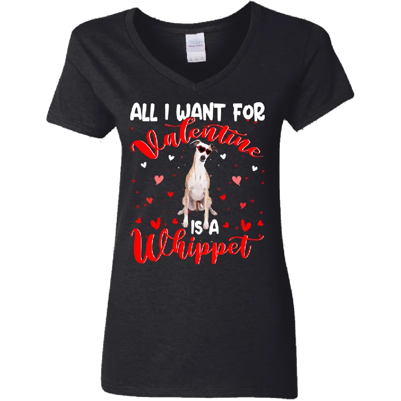 All I Want For Valentine Is A  Whippet Ladies V-Neck T-Shirt Mesh Blend Leather Blend Suede Blend