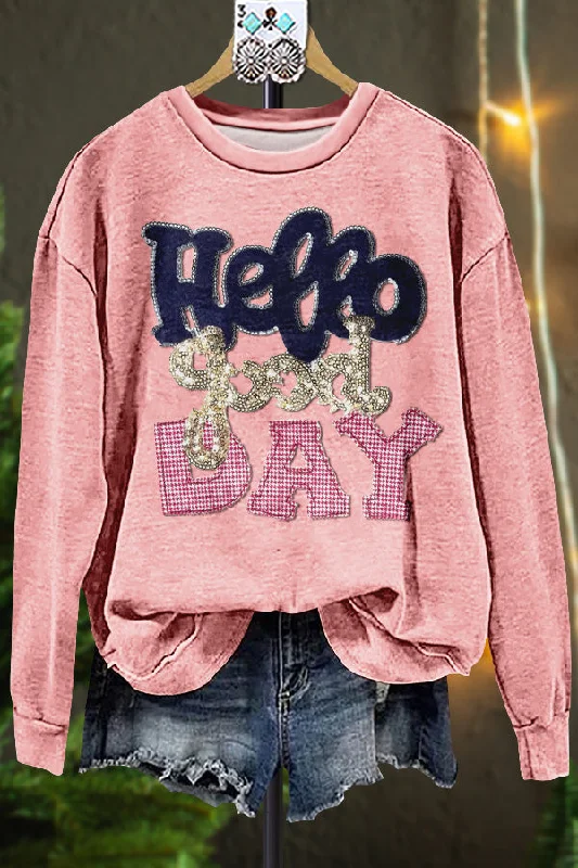 Elegant Hello Good Day Sweatshirt Hoodie with Patch Decorative Personalized